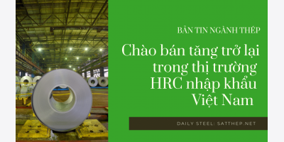 Bản tin video ngày 24-01-22: Chào bán tăng trở lại trên thị trường nhập khẩu HRC Việt Nam | satthep.net
