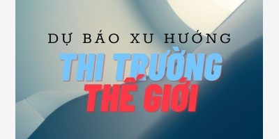 Dự báo thị trường TG ngày 06/7/2026